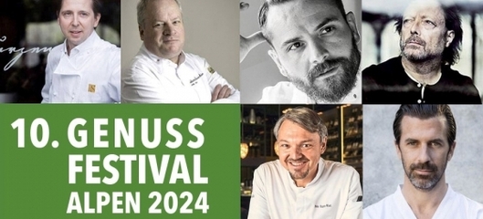 10. GENUSS FESTIVAL ALPEN 2024 - PROGRAMM UPDATE